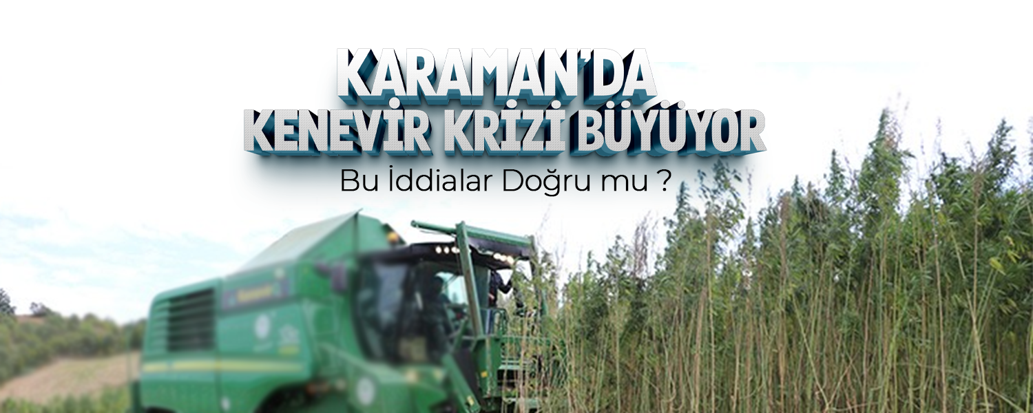 Karaman'da 'Kenevir' Krizi Büyüyor