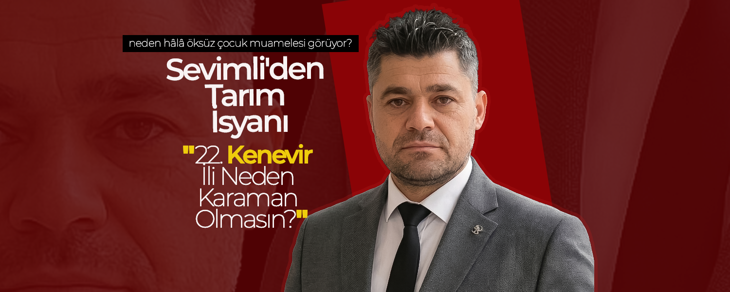 Sevimli; "22. Kenevir İli Neden Karaman Olmasın?"