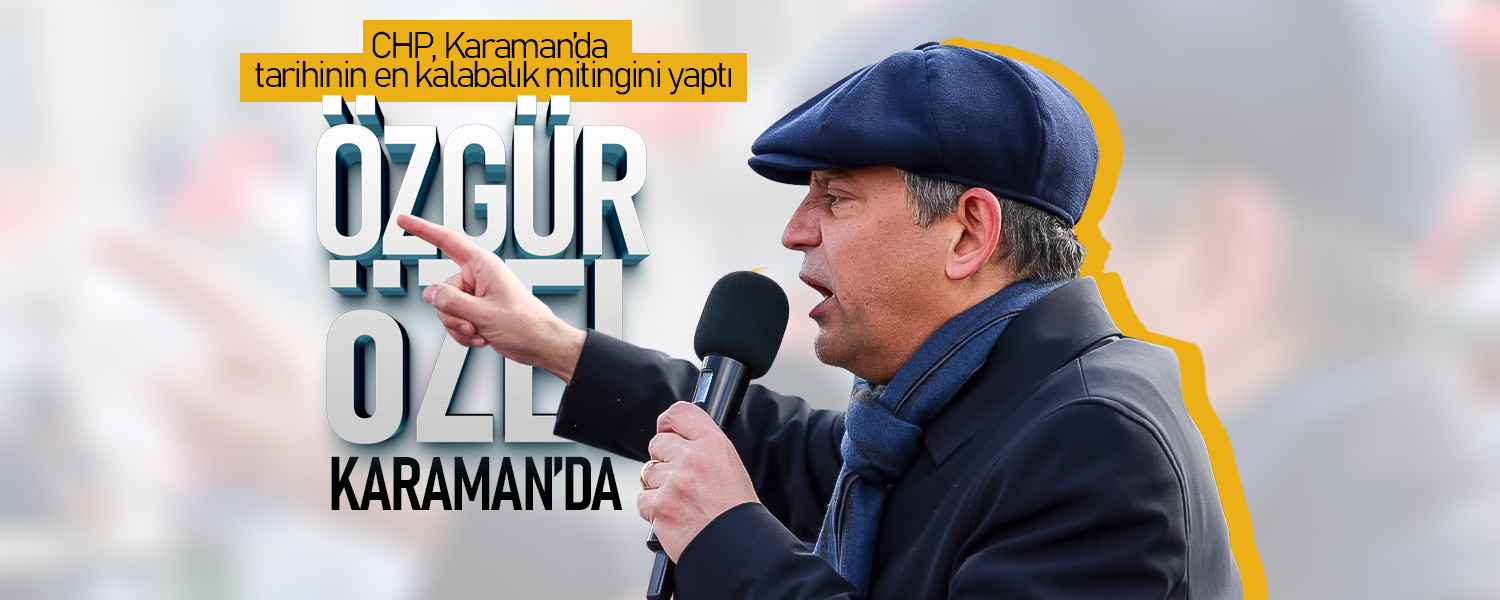 Özgür Özel Karaman'da