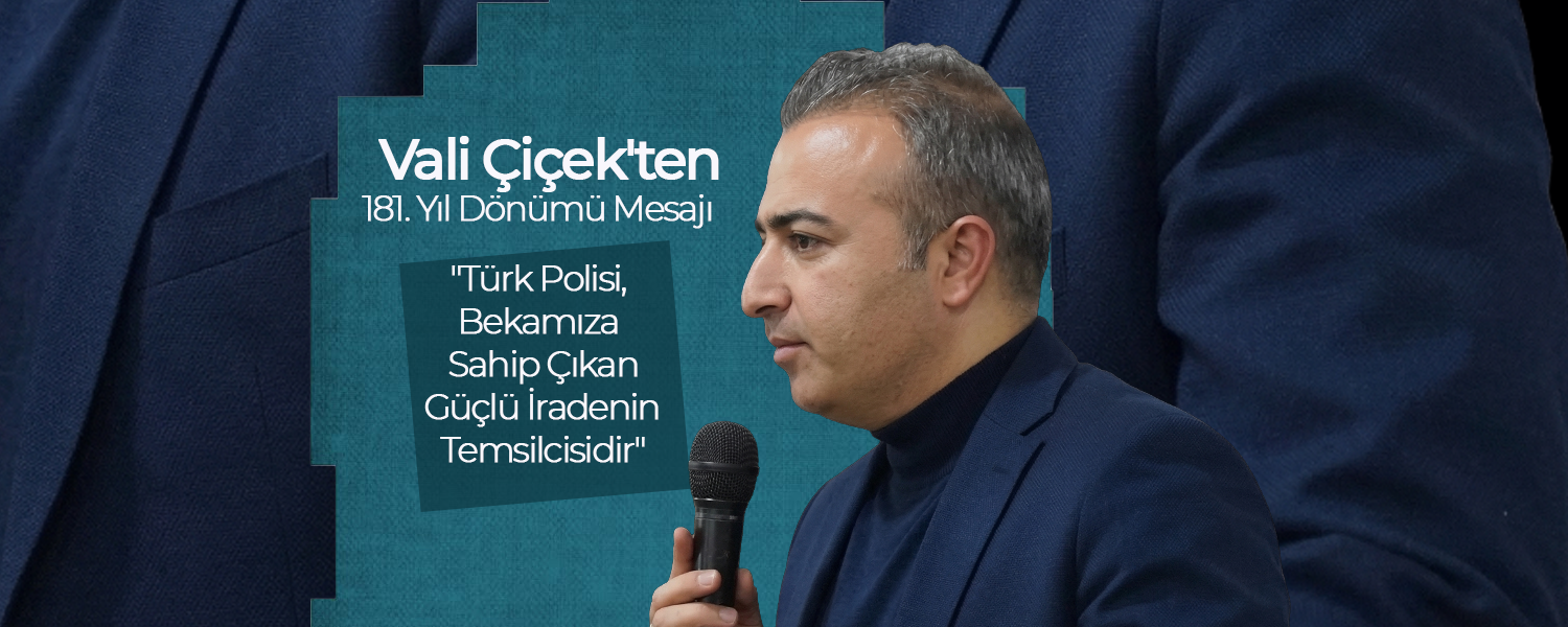Vali Çiçek'ten 181. Yıl Dönümü Mesajı