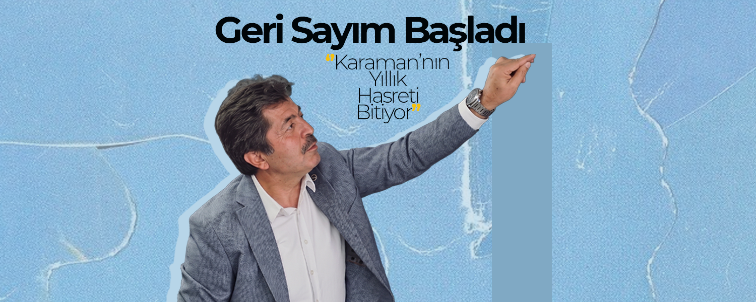Karaman'da Geri Sayım Başladı