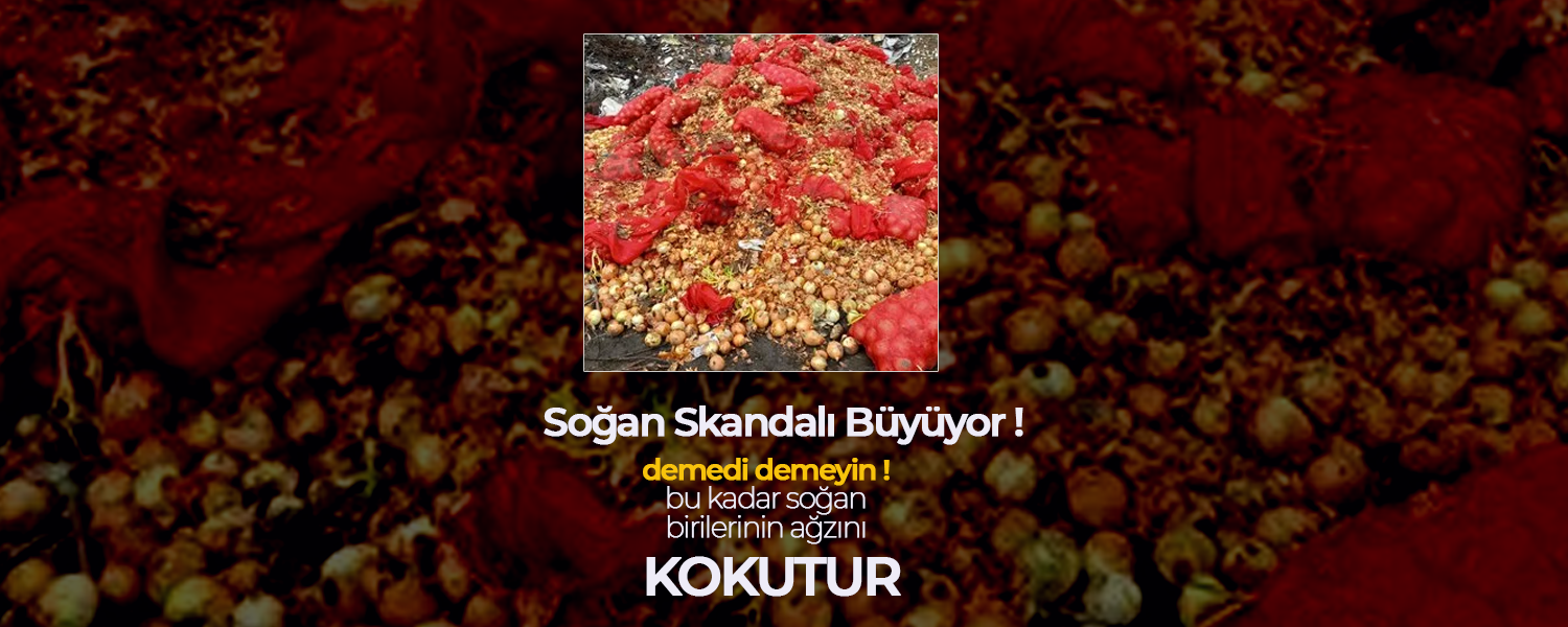Karaman'da Soğan Skandalı Büyüyor !
