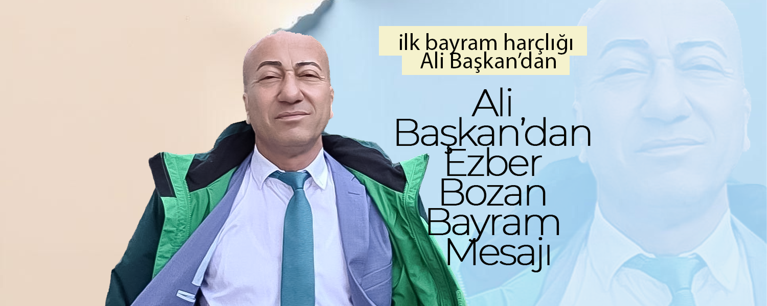 Ali Başkan’dan Ezber Bozan Bayram Mesajı