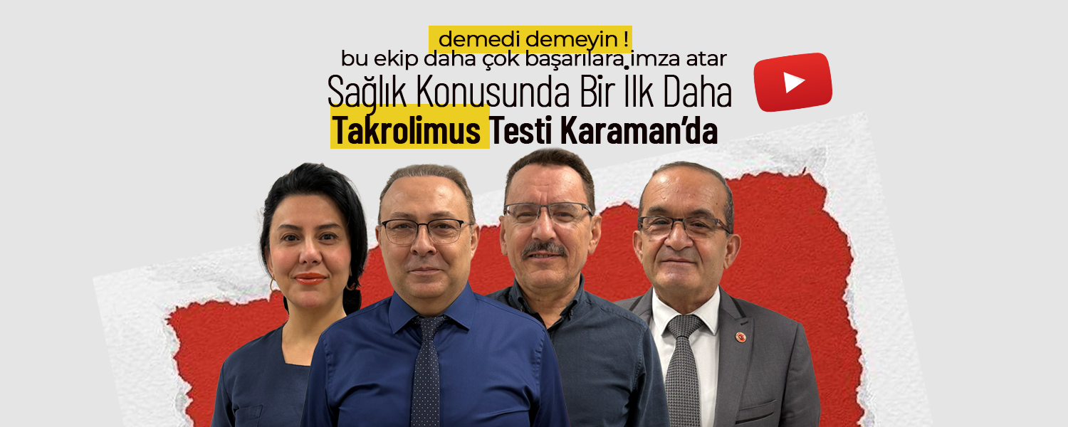 Karaman'da Sağlık Konusunda Bir İlk Daha Yaşanıyor
