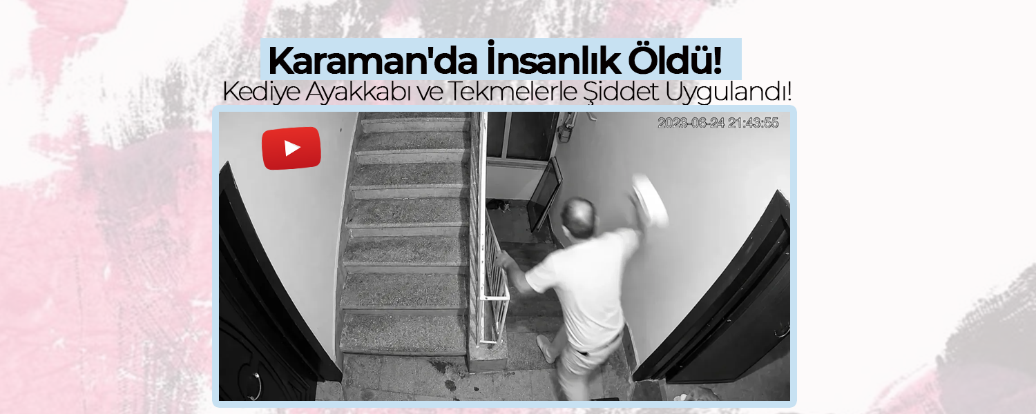 Karaman'da İnsanlık Öldü!
