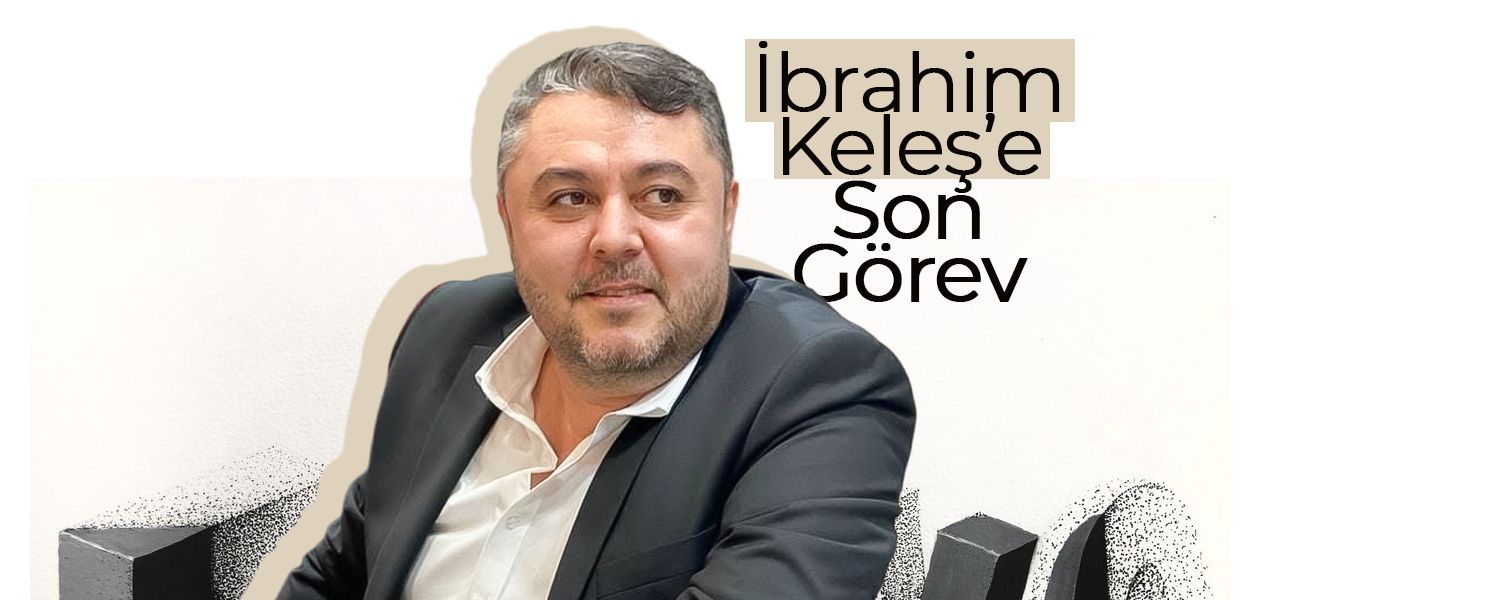 İbrahim Keleş'e Son Görev