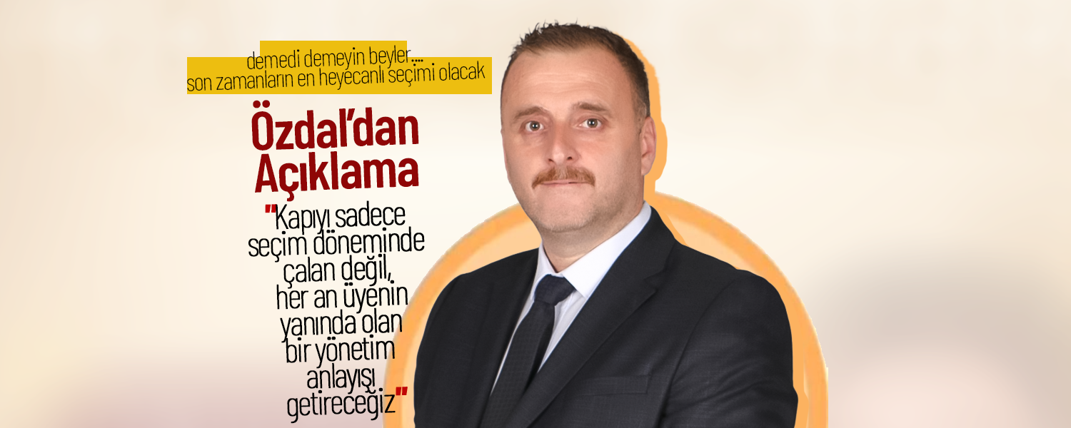 Başkan Adayı Hüseyin Özdal'dan Anlamlı Açıklama