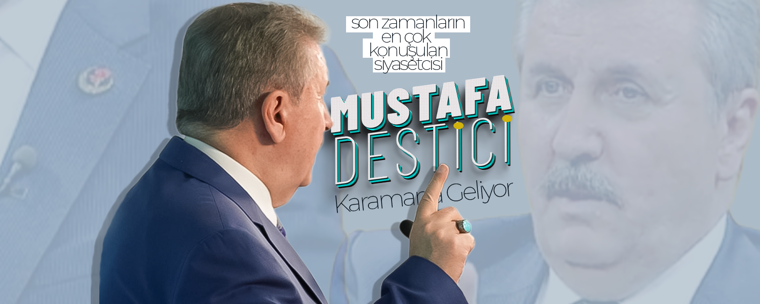 BBP Genel Başkanı  Destici Karaman'a Geliyor!