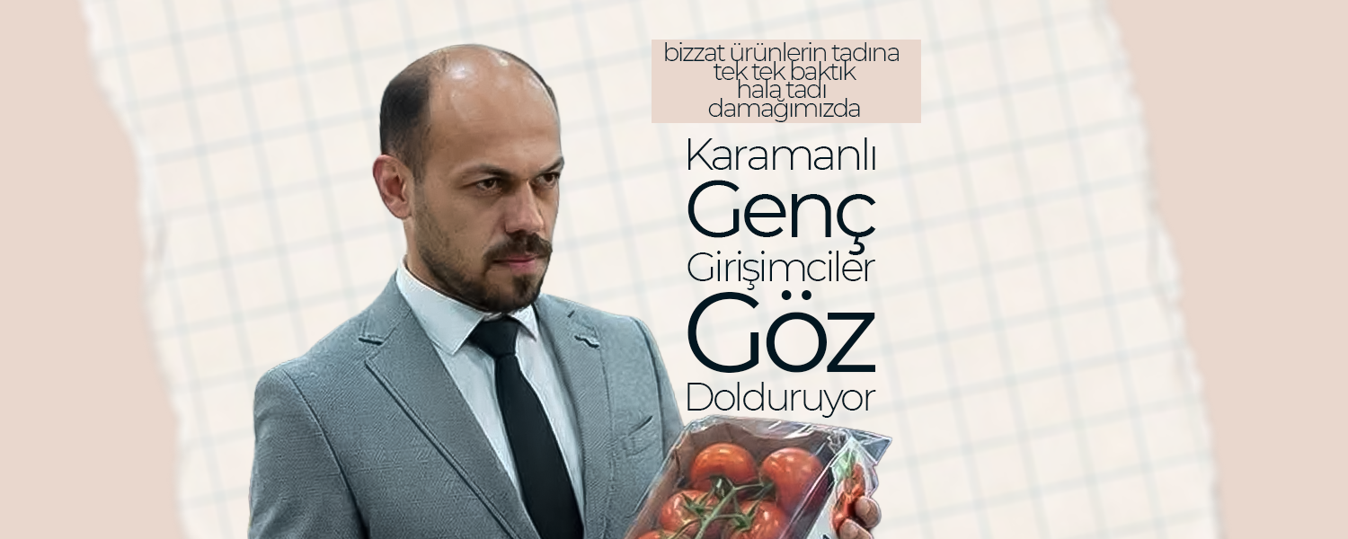 Karamanlı Genç Girişimciler Göz Dolduruyor