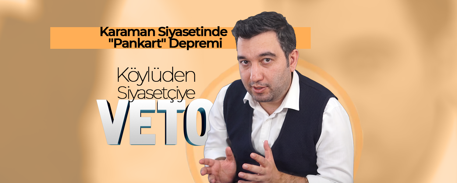 Karaman Siyasetinde "Pankart" Depremi