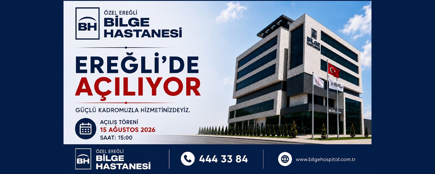 ÖZEL EREĞLİ BİLGE HASTANESİ AÇILIYOR