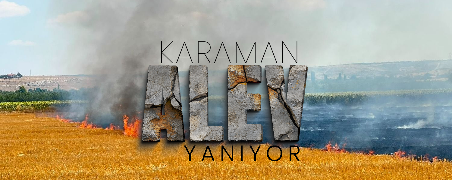 Karaman’da Alevler Yükseldi