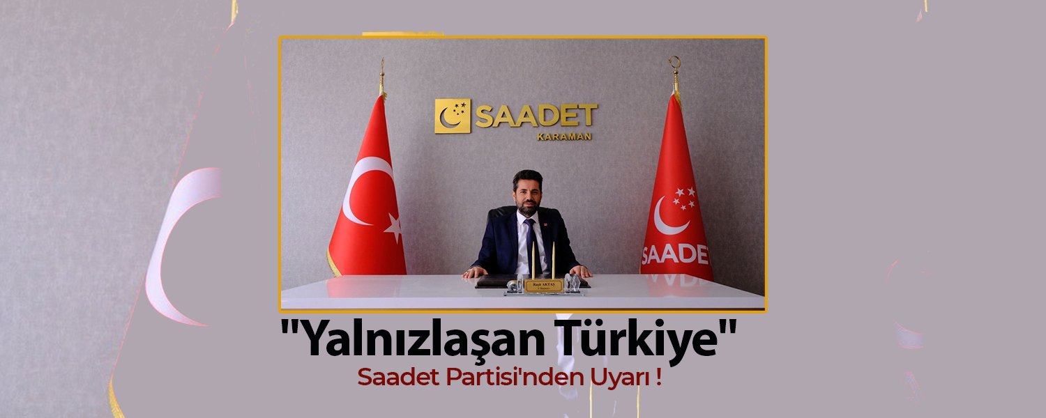 Saadet Partisi'nden Uyarı