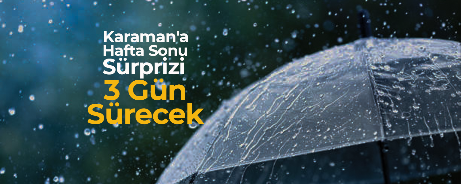 Karaman'a Hafta Sonu Sürprizi