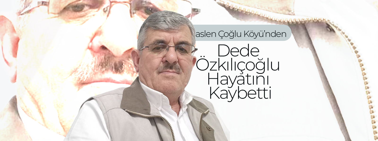 Dede Özkılıçoğlu Hayatını Kaybetti