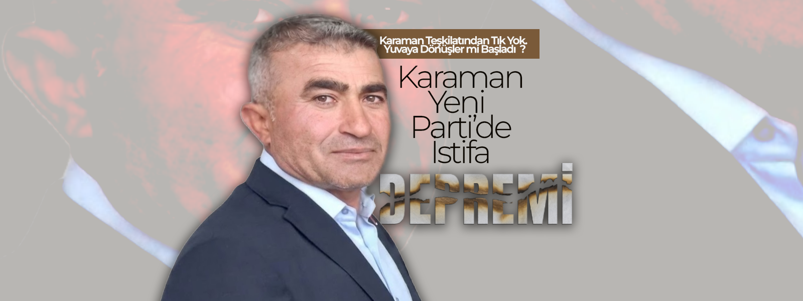 Yeni Parti Karaman Teşkilatında İstifa Depremi