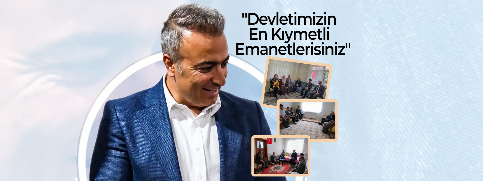 "Devletimizin En Kıymetli Emanetlerisiniz"