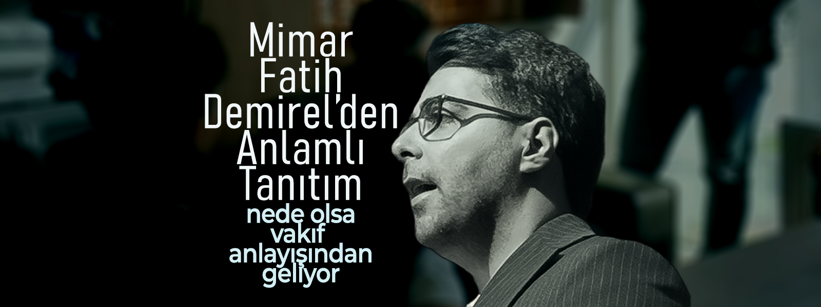 Mimar Fatih Demirel Gönüllere Dokundu