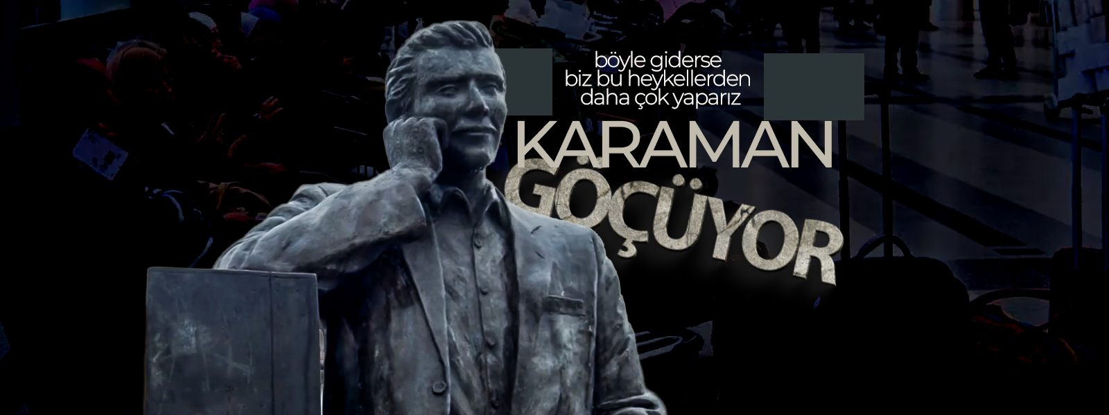 Karaman Göçüyor