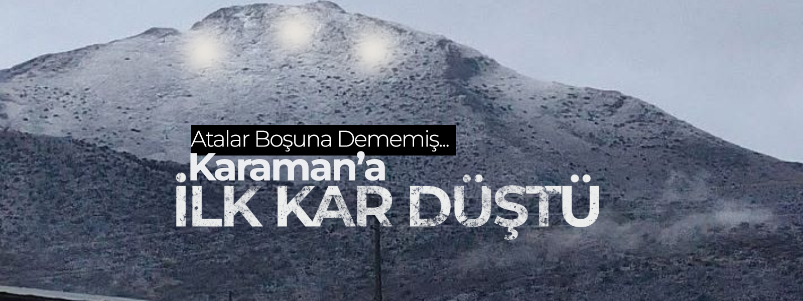 Karaman'a İlk Kar Düştü