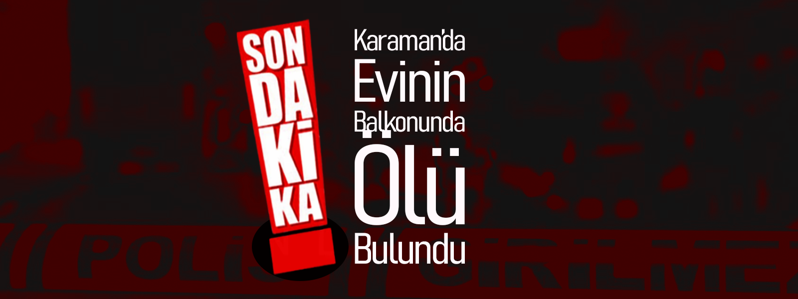 Karaman'da Şüpheli Ölüm